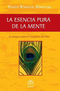 La Esencia Pura de la Mente: La Antigua Tradición Dzogchen del Tíbet - Paperback