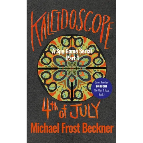 Kaleidoscope 4th of July: A Spy Game Serial Part 1 - Paperback