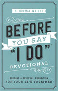 Before You Say I Do Devotional: Building a Spiritual Foundation for Your Life Together - Paperback