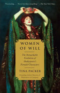 Women of Will: The Remarkable Evolution of Shakespeare's Female Characters - Paperback