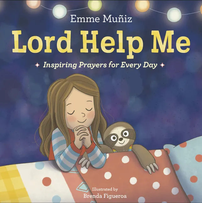 Lord Help Me: Inspiring Prayers for Every Day - Hardcover