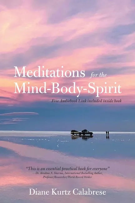 Meditations for the Mind-Body-Spirit: Audio Book Link Included- - Paperback