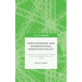 Open Borders and International Migration Policy: The Effects of Unrestricted Immigration in the United States, France, and Ireland - Hardcover