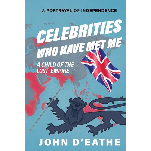Celebrities Who Have Met Me: A Child of the Lost Empire - Paperback