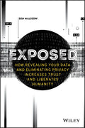Exposed: How Revealing Your Data and Eliminating Privacy Increases Trust and Liberates Humanity - Paperback