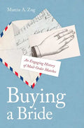 Buying a Bride: An Engaging History of Mail-Order Matches - Hardcover