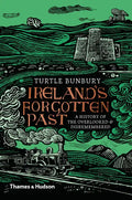 Ireland's Forgotten Past: A History of the Overlooked and Disremembered - Hardcover