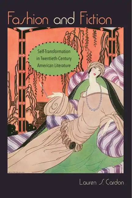 Fashion and Fiction: Self-Transformation in Twentieth-Century American Literature - Paperback