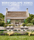 Workshop/Apd Homes: Architecture, Interiors, and the Spaces Between - Hardcover