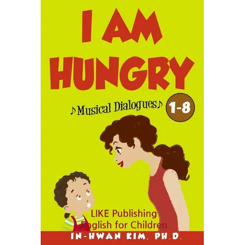 I Am Hungry Musical Dialogues: English for Children Picture Book 1-8 - Paperback