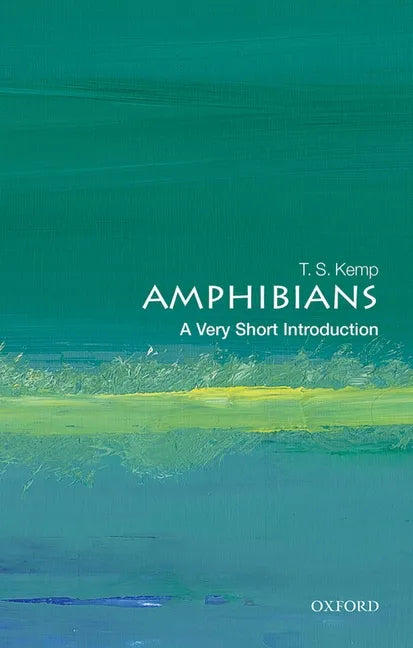Amphibians: A Very Short Introduction - Paperback