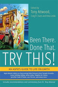 Been There. Done That. Try This!: An Aspie's Guide to Life on Earth - Paperback