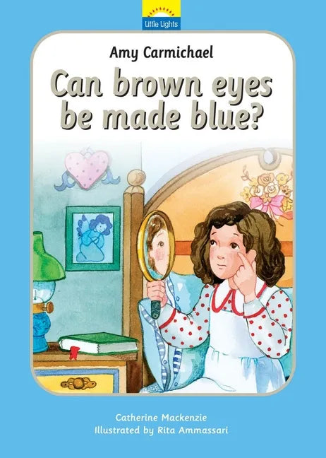 Amy Carmichael: Can Brown Eyes by Made Blue? - Hardcover
