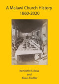 A Malawi Church History 1860 - 2020 - Paperback