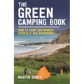 The Green Camping Book: How to Camp Sustainably, Ethically and Responsibly - Paperback