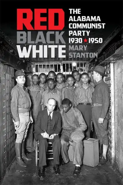 Red, Black, White: The Alabama Communist Party, 1930-1950 - Paperback