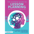 The Ultimate Guide to Lesson Planning: Practical Planning for Everyday Teaching - Paperback