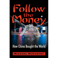 Follow the Money: How China Bought the World - Paperback