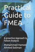 Practical Guide to FMEA: A proactive Approach to Failure Analysis - Paperback