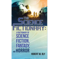 The Science Fictionary: A Dictionary of Science Fiction, Fantasy, and Horror - Hardcover