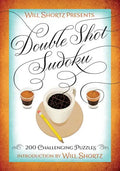 Will Shortz Presents Double Shot Sudoku: 200 Challenging Puzzles - Paperback