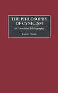 The Philosophy of Cynicism: An Annotated Bibliography - Hardcover