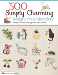 500 Simply Charming Designs for Embroidery: Easy-To-Stitch Monograms and Motifs - Paperback