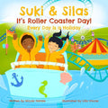 Suki & Silas It's Roller Coaster Day!: Every Day Is a Holiday - Paperback