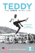 Teddy the Jumps in My Life: My True Story Teodoro Palacios Flores - Paperback