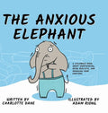 The Anxious Elephant: A Children's Book About Overthinking, Being Realistic, and Managing Your Emotions - Hardcover