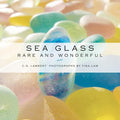Sea Glass: Rare and Wonderful - Hardcover