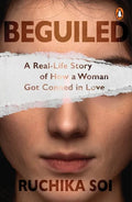 Beguiled: A Real-Life Story of How a Woman Got Conned in Love - Paperback