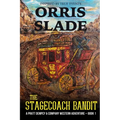 The Stagecoach Bandit: A Pratt Dempcy & Company Western Adventure - Book 1 - Paperback