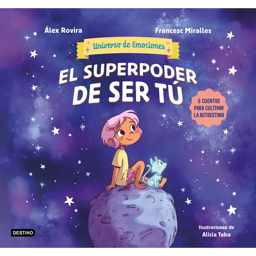 El Superpoder de Ser Tú 6 Cuentos Para Cultivar La Autoestima (Universo de Emociones) / The Superpower of Being You - Paperback