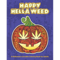 Happy Hella Weed: A Halloween Cannabis Coloring Book for Adults - funny stoner gift ideas, marijuana pages to color - Paperback
