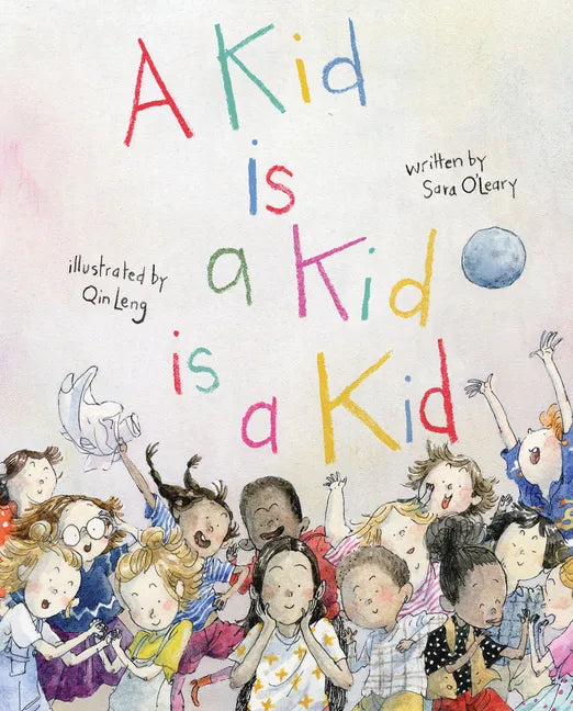 A Kid Is a Kid Is a Kid - Hardcover