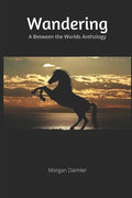 Wandering: A Between the Worlds Anthology - Paperback