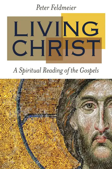Living Christ: A Spiritual Reading of the Gospels - Paperback