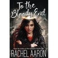 To the Bloody End: DFZ Changeling Book 3 - Paperback