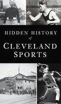 Hidden History of Cleveland Sports - Hardcover