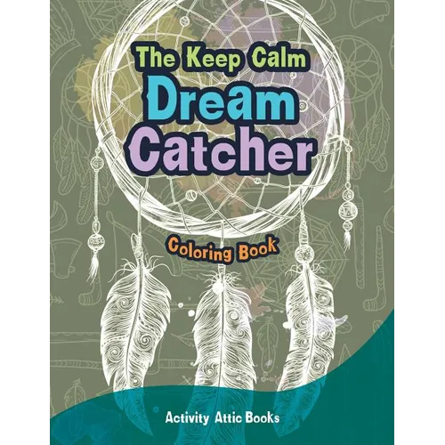 The Keep Calm Dream Catcher Coloring Book - Paperback