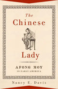 The Chinese Lady: Afong Moy in Early America - Hardcover