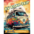 RV Road Trip: A Fun and Relaxing Coloring Book for Your Next Adventure! - Paperback