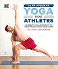 Yoga for Athletes: 10-Minute Yoga Workouts to Make You Better at Your Sport - Paperback