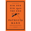Him Her Him Again the End of Him - Paperback