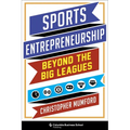 Sports Entrepreneurship: Beyond the Big Leagues - Hardcover