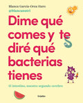 Dime Qué Comes Y Te Diré Qué Bacterias Tienes / Tell Me What You Eat and I'll Tell You What Bacteria You Have - Paperback