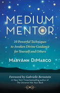 Medium Mentor: 10 Powerful Techniques to Awaken Divine Guidance for Yourself and Others - Paperback