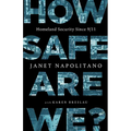 How Safe Are We?: Homeland Security Since 9/11 - Hardcover