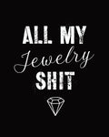 All My Jewelry Shit: DIY Project Planner Organizer Crafts Hobbies Home Made Beadwork Jewels - Paperback